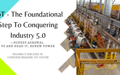 IIoT – The Foundational Step To Conquering Industry 5.0